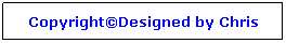 Text Box: CopyrightDesigned by Chris
